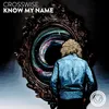 KNOW MY NAME