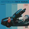 About Sittin In My Car (feat. Fabolous & A Boogie Wit da Hoodie) Song