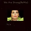 About We Are Strong Remix Song