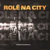 About Rolê Na City Song