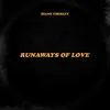 About Runaways of Love Song