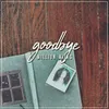 About Goodbye Song