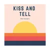 Kiss And Tell