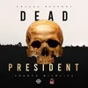 About Dead President Song