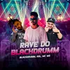 About Rave do blackdrumm Song