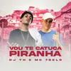 About Vou te Catuca Piranha Song