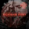 About Nightmare Enemy Song