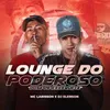 About Lounge do Poderoso "Dose de Exxxquece" Song