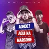 About Aonde? Aqui na Marcone Song