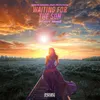 About Waiting For The Sun Rowdy Remix Song