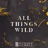 About All Things Wild Song