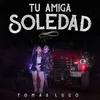 Tu Amiga Soledad