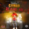 About Cahhh Blame Mi Song