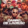 About Carro De Ladrão Song