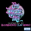 The Music Moves Me DJ Creativity Slap Remix