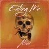 About Eating Me Alive Song