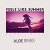 Feels Like Summer KU3E Remix