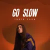 About Go Slow Song