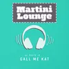 Martini Lounge (As Heard In Call Me Kat)