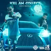 About Kill An Collect Song