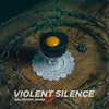 About Violent Silence Song