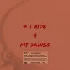 About I Ride 4 My Dawgs Song