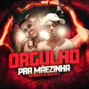 About Orgulho Pra Mãezinha Song