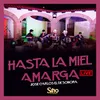 About Hasta La Miel Amarga En Vivo Song