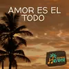 About Amor es el Todo Song