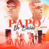 About Papo de Bailão Song