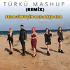 About Türkü Mashup Remix Song