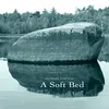 A Soft Bed