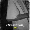 About Hepsini Vur Song