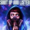 About Shut Up and Listen Song