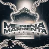 About Menina Marrenta Song