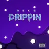 About Drippin Song