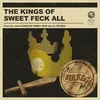 The Kings Of Sweet Feck All