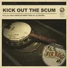 Kick Out The Scum
