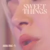 About Sweet Things Song