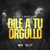 About Dile a Tu Orgullo Song