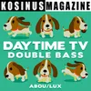 Daytime TV Double Bass