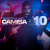 About Camisa 10 Song