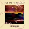 One Day I'll Fly Away