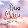 About Si Hay Otra Vida Song