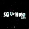 About So Up High Song