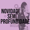 About Novidade Sem Profundidade Song