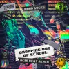 About Dropping Out Of School Acid Beat Remix Song