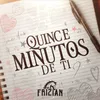 About Quince Minutos De Ti Studio Song