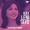 About Kay Leni Tayo Hiligaynon/Ilonggo Version Song