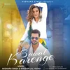 About Bawal Karenge Song